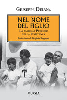 Nel nome del figlio. La famiglia Puecher nella Resistenza