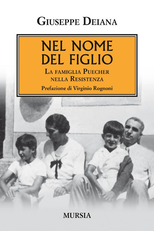 Nel nome del figlio. La famiglia Puecher nella Resistenza