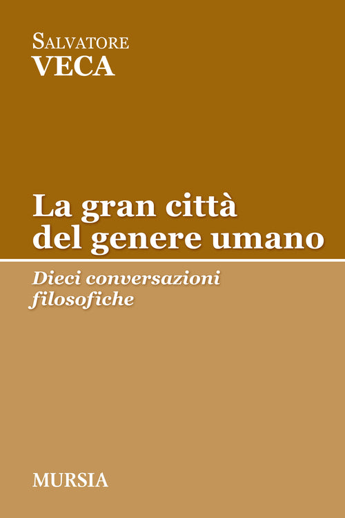 La gran città del genere umano. Dieci conversazioni filosofiche