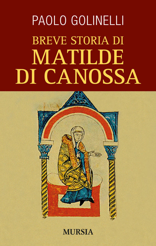 Breve storia di Matilde di Canossa