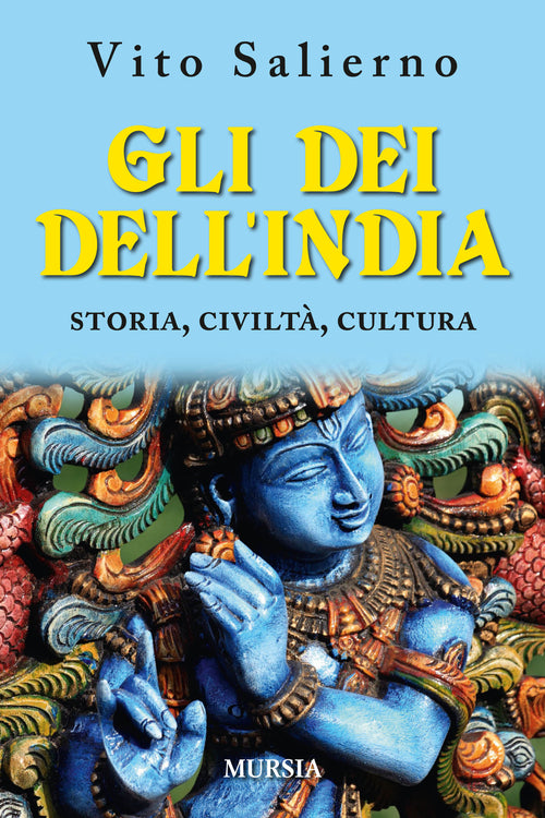 Gli dei dell'India. Storia, civiltà, cultura