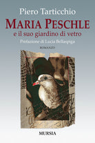 Maria Peschle e il suo giardino di vetro