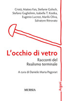 L'occhio di vetro. Racconti del Realismo terminale