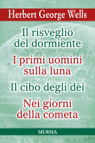 Il risveglio del dormiente-I primi uomini sulla luna-Il cibo degli Di-Nei giorni della cometa