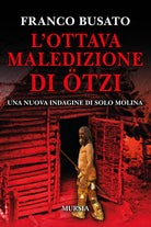 L'ottava maledizione di Ötzi. Una nuova indagine di Solo Molina