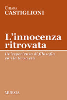 L'innocenza ritrovata. Un'esperienza di filosofia con la terza et