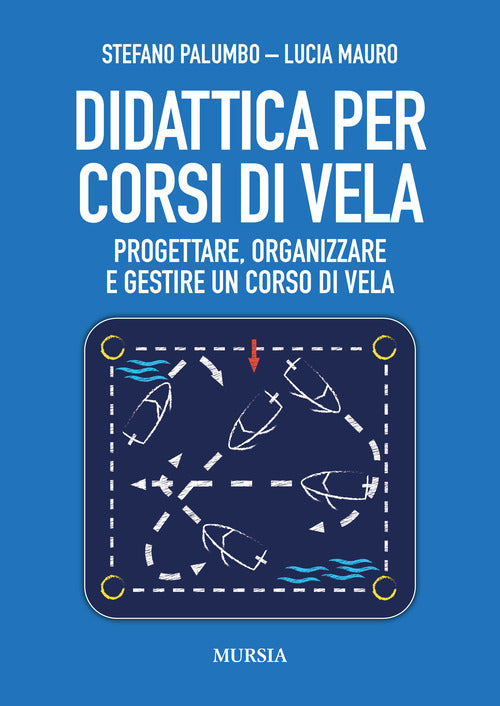 Didattica per corsi di vela. Progettare, organizzare e gestire un corso di vela