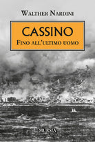 Cassino. Fino all'ultimo uomo