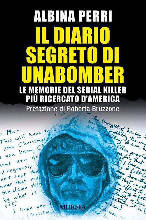 Il diario segreto di Unabomber. Le memorie del serial killer pi ricercato d'America