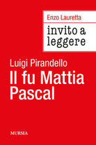 Invito a leggere Il fu Mattia Pascal di Luigi Pirandello