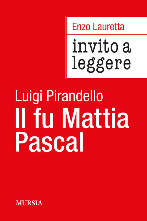 Invito a leggere Il fu Mattia Pascal di Luigi Pirandello
