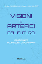 Visioni e artefici del futuro. I protagonisti del Novecento raccontano