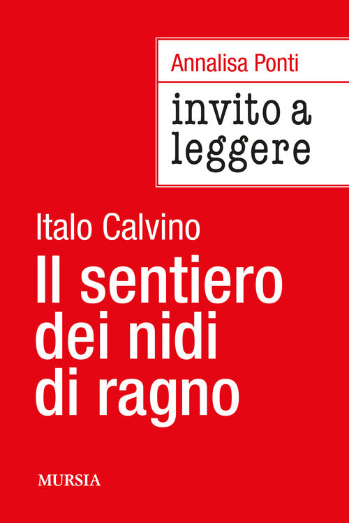 Invito a leggere Il sentiero dei nidi di ragno di Italo Calvino