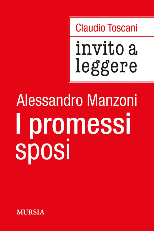 Invito a leggere I Promessi sposi di Alessandro Manzoni