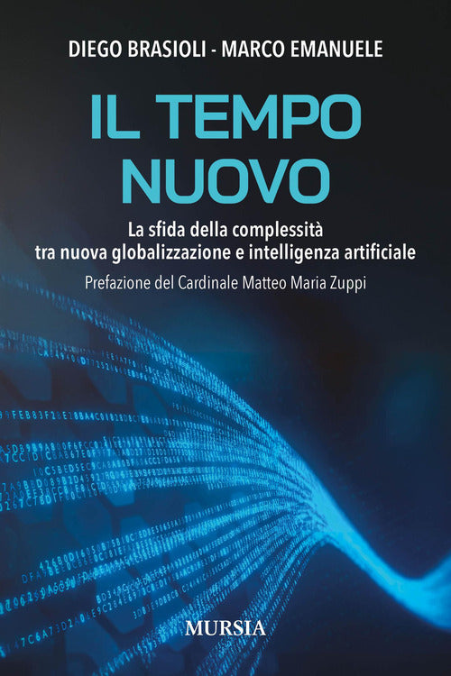 Il tempo nuovo. La sfida della complessità tra nuova globalizzazione e intelligenza artificiale