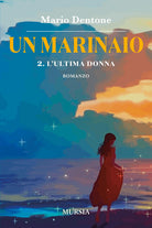 L'ultima donna. Un marinaio. Vol. 2