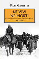 N vivi n morti. Guerra e prigionia dell'Amir in Russia (1942-1945)