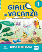 Giallo in vacanza. Attivit multidisciplinari per le vacanze. Per la Scuola elementare. Vol. 1: Tutto maiuscolo. Con Inserto delle regole, Logicando, Narrativa: I tre porcellini e The fox and the crow