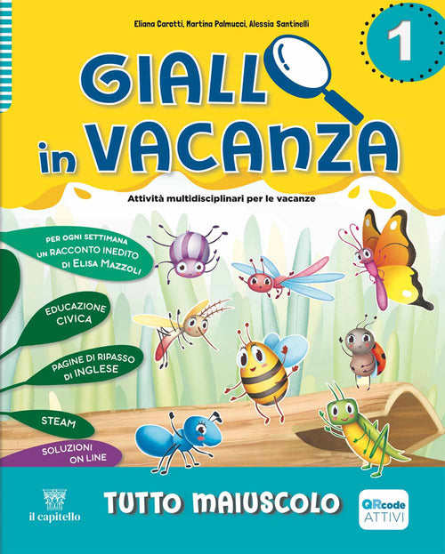 Giallo in vacanza. Attivit multidisciplinari per le vacanze. Per la Scuola elementare. Vol. 1: Tutto maiuscolo. Con Inserto delle regole, Logicando, Narrativa: I tre porcellini e The fox and the crow