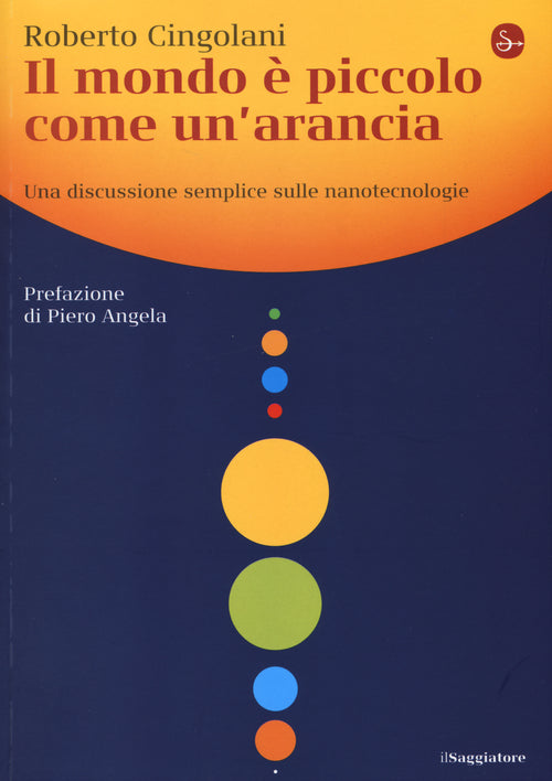 Il mondo è piccolo come un'arancia. Una discussione semplice sulle nanotecnologie