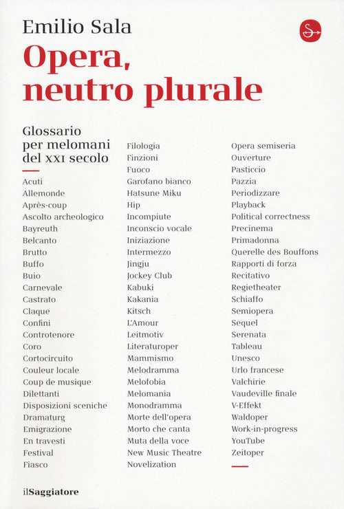 Opera, neutro plurale. Glossario per melomani del XXI secolo