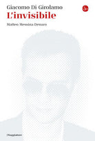 L'invisibile. Matteo Messina Denaro