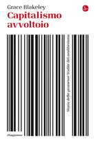 Capitalismo avvoltoio. Storia delle promesse tradite del neoliberismo