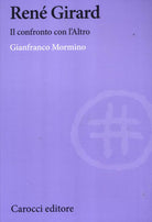 Ren Girard. Il confronto con l'altro