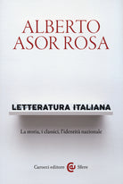 Letteratura italiana. La storia, i classici, l'identità nazionale