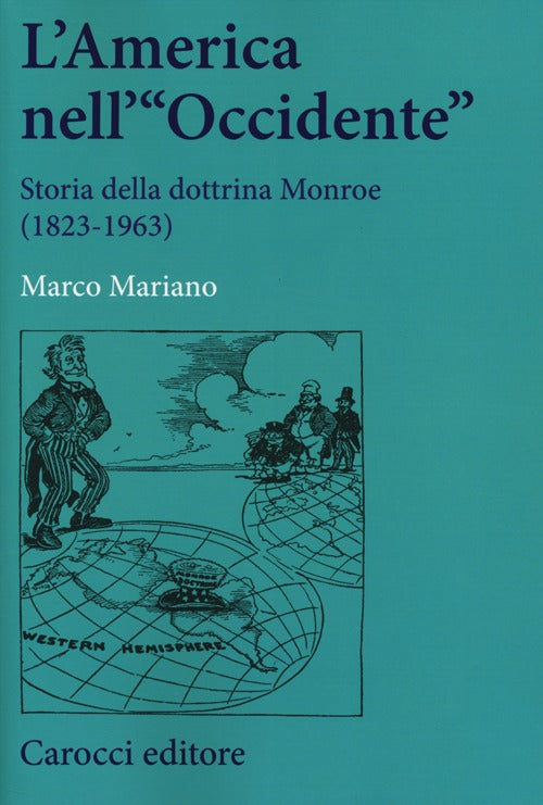 L'America nell'Occidente. Storia della dottrina Monroe (1823-1963)