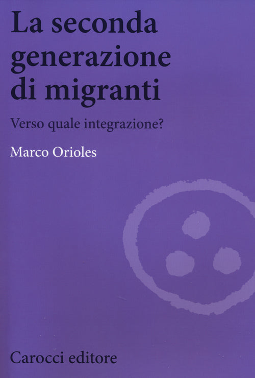 La seconda generazione di migranti. Verso quale integrazione?