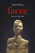 Facce. Una storia del volto