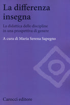 La differenza insegna. La didattica delle discipline in una prospettiva di genere