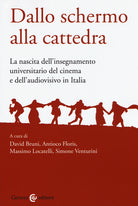 Dallo schermo alla cattedra. L'insegnamento universitario del cinema e dell'audiovisivo