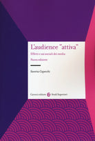 L'audience attiva. Effetti e usi sociali dei media