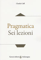 Pragmatica. Sei lezioni
