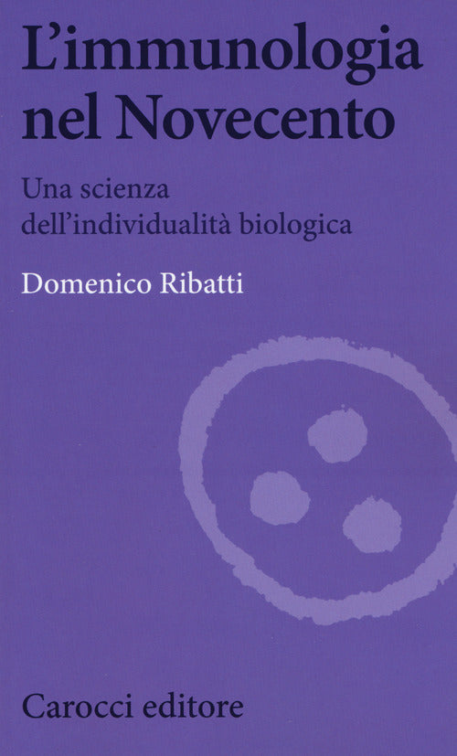 L'immunologia nel Novecento. Una scienza dell'individualit biologica