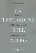 La tentazione dell'altro. Avventure dell'identità occidentale da Conrad a Coetzee