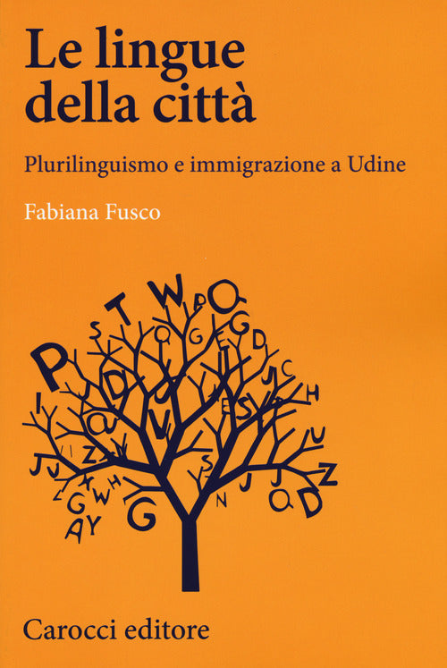 Le lingue della citt. Plurilinguismo e immigrazione a Udine
