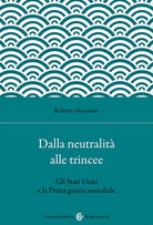 Dalla neutralità alle trincee. Gli Stati Uniti e la Prima guerra mondiale