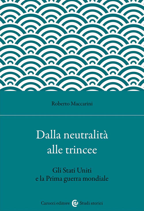 Dalla neutralità alle trincee. Gli Stati Uniti e la Prima guerra mondiale