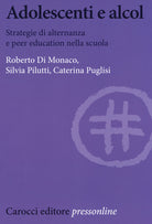 Adolescenti e alcol. Strategie di alternanza e peer education nella scuola