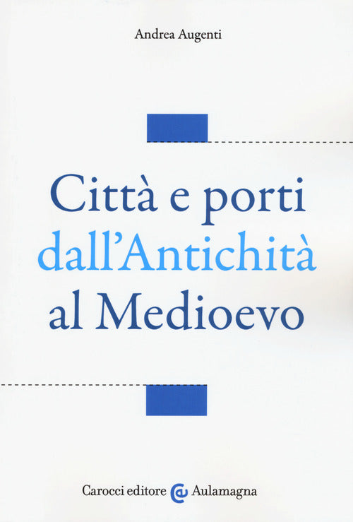 Citt e porti dall'antichit al Medioevo