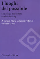 I luoghi del possibile. Sociologia dellabitare e del co-housing