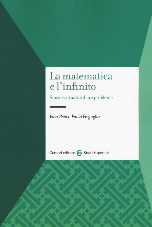 La matematica e l'infinito. Storia e attualit di un problema