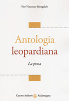 Antologia leopardiana. La prosa