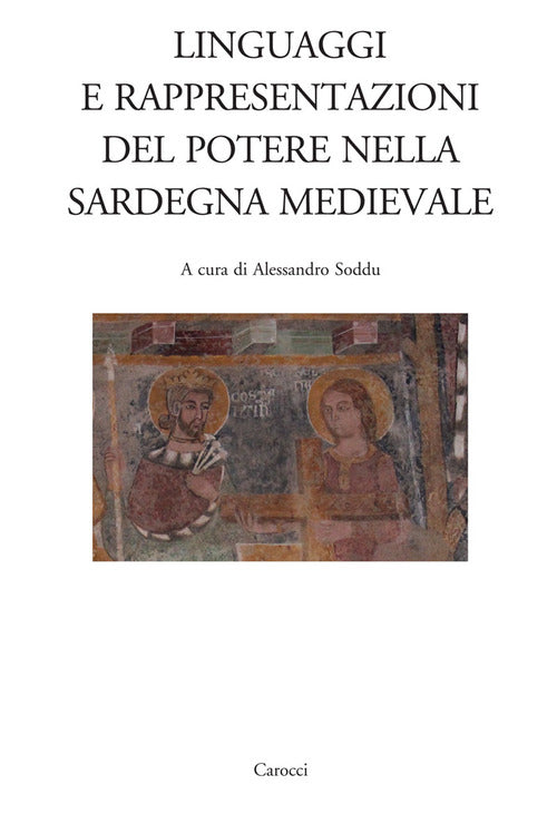 Linguaggi e rappresentazioni del potere nella Sardegna medievale