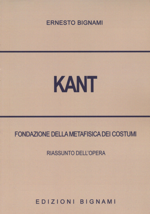 Kant. Fondazione della metafisica dei costumi. Riassunto dell'opera