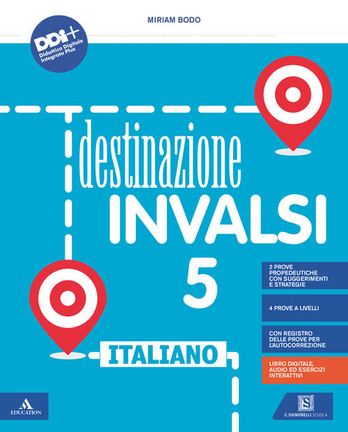 Destinazione INVALSI. Italiano. Con Registro delle prove per l'autocorrezione. Per la classe 5ª della Scuola elementare