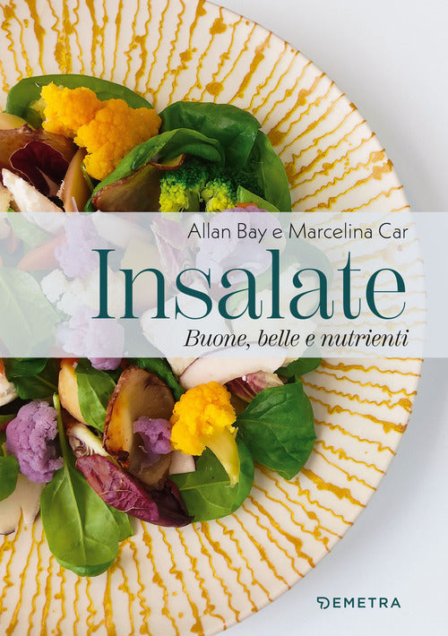 Insalate. Buone, belle e nutrienti